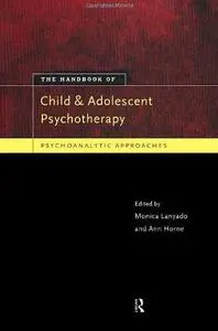 Handbook of Child and Adolescent Psychotherapy: Psychoanalytic Approaches