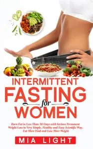 «Intermitten Fasting for Women» by Mia Light
