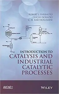 Introduction to Catalysis and Industrial Catalytic Processes