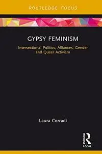 Gypsy Feminism: Intersectional Politics, Alliances, Gender and Queer Activism