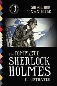 The Complete Sherlock Holmes, Illustrated