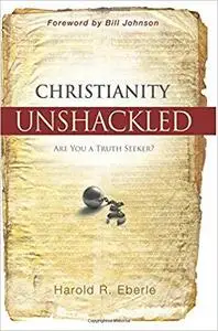 Christianity Unshackled: Are You a Truth Seeker?