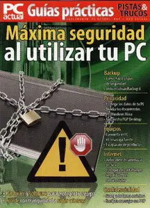 PC Actual Guía Práctica - Máxima Seguridad Al Utilizar Tu PC