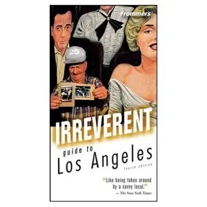 Frommer's Irreverent Guide to Los Angeles (Irreverent Guides) by Jeff Spurrier [Repost]