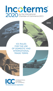 Incoterms® 2020 : ICC Rules for the Use of Domestic and International Trade Terms