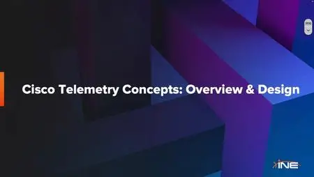 INE - Cisco Telemetry Concepts Overview & Design