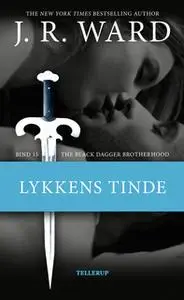 «The Black Dagger Brotherhood #15: Lykkens tinder» by J.R. Ward