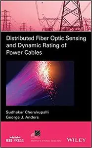 Distributed Fiber Optic Sensing and Dynamic Rating of Power Cables