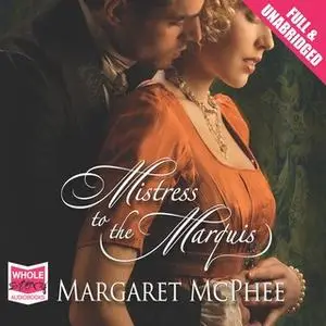 «Mistress to the Marquis» by Margaret McPhee