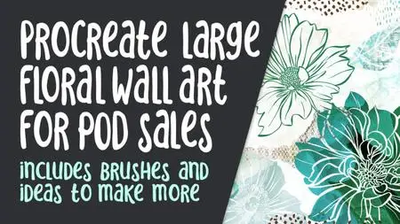 Procreate Large Floral Wall Art for POD Sales - 10 Brushes Included and Instructions to Make More