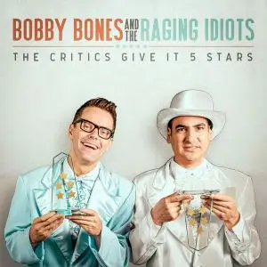 Bobby Bones and the Raging Idiots - The Critics Give It 5 Stars (2016)