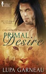 «Primal Desire» by Lupa Garneau