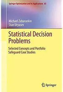 Statistical Decision Problems: Selected Concepts and Portfolio Safeguard Case Studies [Repost]