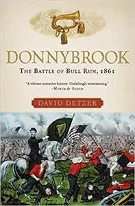 Donnybrook: The Battle of Bull Run, 1861