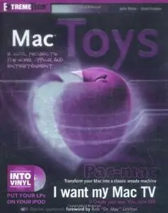 Mac Toys: 12 Cool Projects for Home, Office, and Entertainment (Repost)