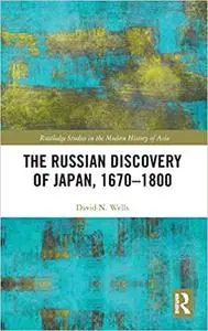 The Russian Discovery of Japan, 1670–1800