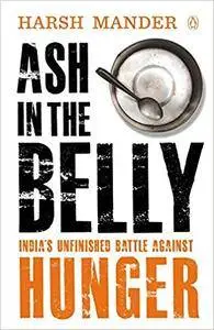 Ash in the Belly: India's Unfinished Battle Against Hunger