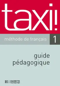 Taxi! Guide pédagogique (1,2,3)