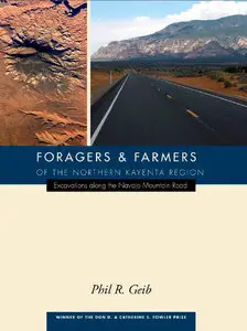 Foragers and Farmers of the Northern Kayenta Region: Excavations along the Navajo Mountain Road (Repost)