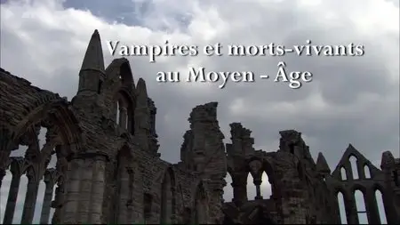 (Arte) Vampires et morts-vivants au Moyen Âge (2015)