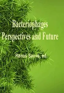 "Bacteriophages: Perspectives and Future" ed. by Renos Savva