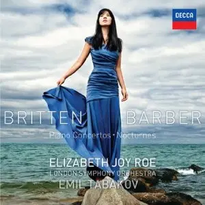 Elizabeth Joy Roe - Britten & Barber: Piano Concertos & Nocturnes (2015)