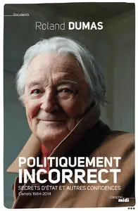 Roland Dumas - "Politiquement Incorrect"