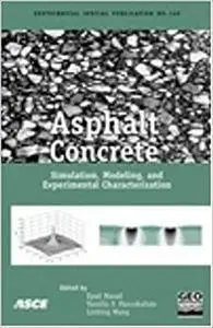 Asphalt Concrete: Simulation, Modeling, and Experimental Characterization