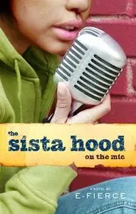 «The Sista Hood: On the Mic» by E-Fierce