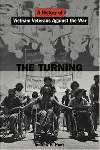 The Turning: A History of Vietnam Veterans Against the War (Repost)