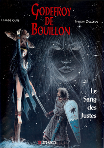 Godefroy de Bouillon - Tome 2 - Le Sang des Justes