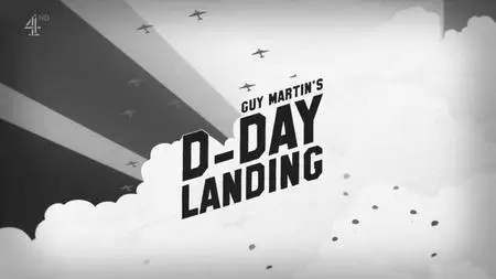 Ch4. - Guy Martin's D-Day Landing (2019)