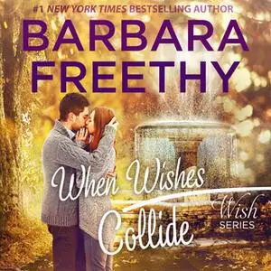 «When Wishes Collide» by Barbara Freethy