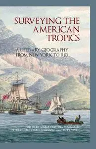 Surveying the American Tropics: A Literary Geography from New York to Rio