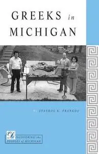 «Greeks in Michigan» by Stavros K. Frangos