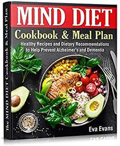 The MIND DIET Cookbook and Meal Plan: Healthy Recipes