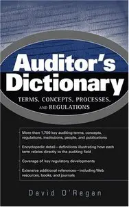 Auditor's Dictionary: Terms, Concepts, Processes, and Regulations (repost)