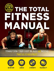 The Total Fitness Manual : Transform Your Body in Just 12 Weeks