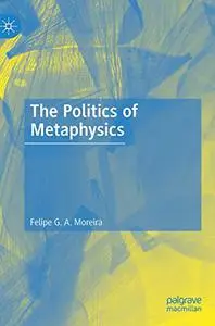 The Politics of Metaphysics