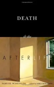 Death and the Afterlife (The Berkeley Tanner Lectures) (Repost)