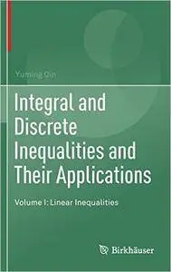 Integral and Discrete Inequalities and Their Applications: Volume I: Linear Inequalities