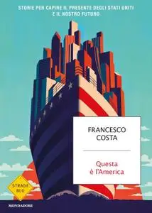 Francesco Costa - Questa è l'America