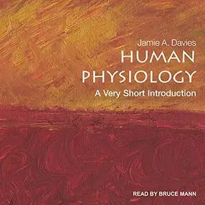 Human Physiology: A Very Short Introduction [Audiobook]