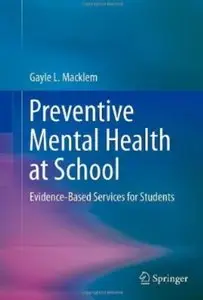 Preventive Mental Health at School: Evidence-Based Services for Students [Repost]