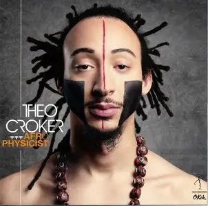 Theo Croker - Afro Physicist (2014) {Okeh}