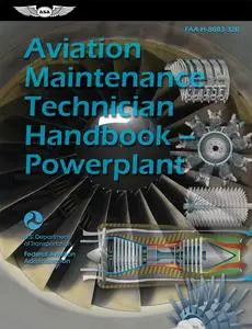 Aviation Maintenance Technician Handbook―Powerplant (2023): FAA-H-8083-32B