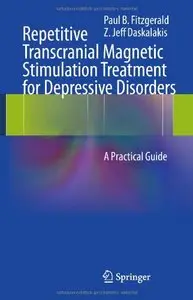 Repetitive Transcranial Magnetic Stimulation Treatment for Depressive Disorders: A Practical Guide 