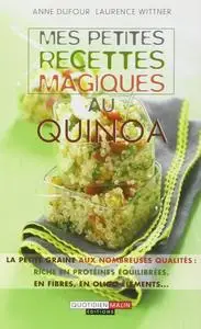 Anne Dufour, Laurence Wittner, "Mes petites recettes magiques au quinoa" (repost)
