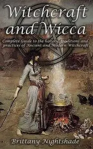 «Witchcraft and Wicca for Beginners» by Brittany Nightshade