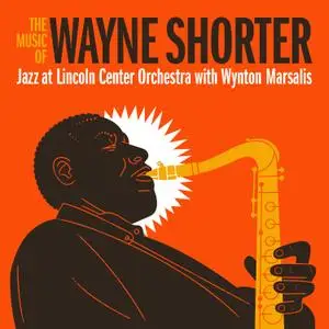 Jazz at Lincoln Center Orchestra & Wynton Marsalis - The Music of Wayne Shorter (2020) [Official Digital Download 24/96]